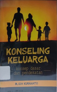 Image of Konseling Keluarga : Konsep Dasar dan Pendekatan
