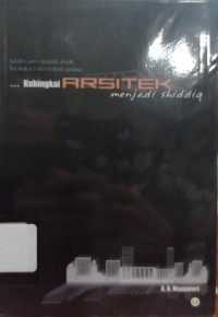 Image of Kubingkai Arsitek Menjadi Shiddiq