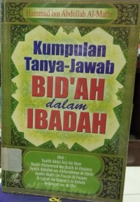 Image of Kumpulan Tanya Jawab Bid'ah dalam Ibadah