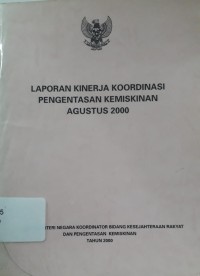 Image of Laporan Kinerja Koordinasi Pengentasan Kemiskinan Agustus 2000