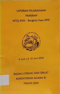 Image of Laporan Pelaksanaan Pameran MTQ XXIII-Bengkulu Expo 2010