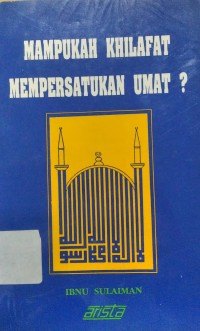 Image of Mampukah Khilafat Mempersatukan Umat ?