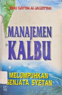 Image of Manajemen Kalbu : Melumpuhkan Senjata Syetan