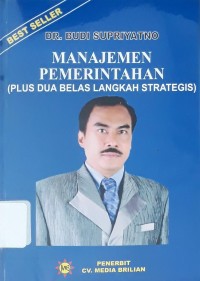 Image of Manajemen Pemerintahan: Plus Dua Belas Langkah Strategis