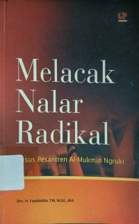 Image of Melacak Nalar Radikal : Kasus Pesantren Al-Mukmin Ngruki