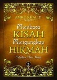 Image of Membaca Kisah Mengungkap Hikmah : Teladan Para Nabi Jilid 2