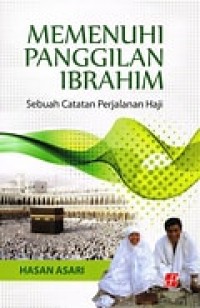 Image of Memenuhi Panggilan Ibrahim : Sebuah Catatan Perjalanan Haji