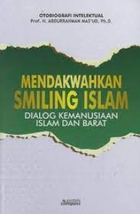 Image of Mendakwahkan Smiling Islam: Dialog Kemanusiaan Islam dan Barat