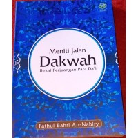 Image of Meniti Jalan Dakwah: Bekal Perjuangan Para Da'i