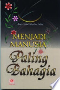 Image of Menjadi Manusia Paling Bahagia