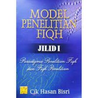 Image of Model Penelitian Fiqh Jilid 1 : Paradigma Penelitian Fiqh dan Fiqh Penelitian