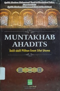 Image of Muntakhab Ahadits : Dalil-Dalil Pilihan Enam Sifat Utama