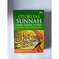 Image of Otoritas Sunnah Non-Tasyri'Iyyah: Menurut Yusuf Al-Qaradhawi