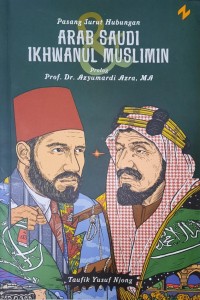 Image of Pasang Surut Hubungan Arab Saudi dan Ikhwanul Muslimin