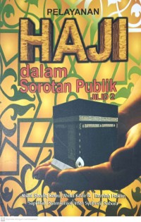 Image of Pelayanan Haji Dalam Sorotan Publik Jilid 2
