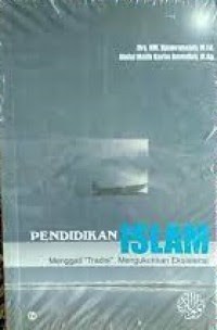 Image of Pendidikan Islam: Menggali Tradisi, Mengukuhkan Eksistensi