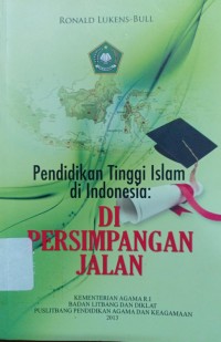 Image of Pendidikan Tinggi Islam di Indonesia : di Persimpangan Jalan