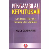 Image of Pengambilan Keputusan Landasan Filosofis, Konsep dan Aplikasi