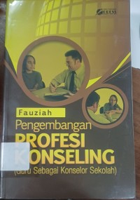 Image of Pengembangan Profesi Konseling (Guru Sebagai Konselor Sekolah)