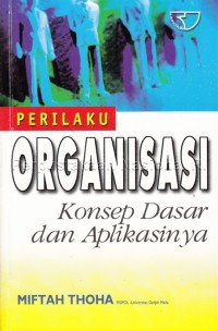Image of Perilaku Organisasi Konsep Dasar dan Aplikasinya