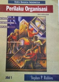 Image of Perilaku Organisasi : Konsep, Kontroversi, Aplikasi Jilid I