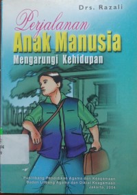 Image of Perjalanan Anak Manusia Mengarungi Kehidupan