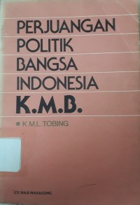 Image of Perjuangan Politik Bangsa Indonesia K.M.B