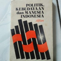 Image of Politik, Kebudayaan dan Manusia Indonesia