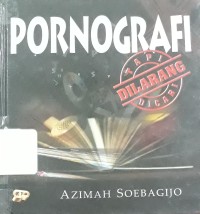 Image of Pornografi dilarang tapi dicari