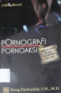 Image of Pornografi & Pornoaksi ditinjau dari Hukum Islam (Edisi Revisi)