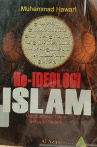 Image of Re-Ideologi Islam : Membumikan Islam sebagai Sistem