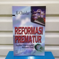 Image of Reformasi Prematur : Jawaban Islam Terhadap Reformasi Total