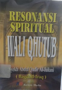Image of Resonansi Spiritual Wali Qhutub (Himpunan Terjemahan dari 2 Kitab Berbahasa Arab)