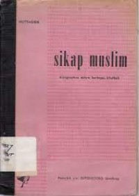 Image of Sikap Muslim: Diungkapkan Dalam Berbagai Khutbah
