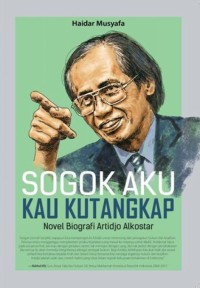 Image of Sogok Aku Kau Kutangkap: Novel Biografi Artidjo Alkostar
