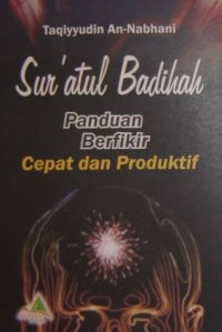 Image of Sur'atul badihah panduan berfikir cepat dan produktif