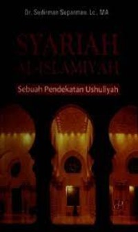 Image of Syariah Al-Islamiyah Sebuah Pendekatan Ushuliyah