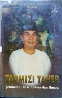 Image of Tarmizi Taher Jembatan Umat, Ulama Dan Umara