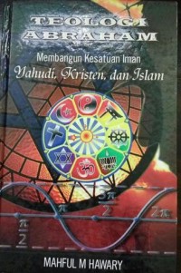 Image of Teologi Abraham: Membangun Kesatuan Iman Yahudi, Kristen, dan Islam
