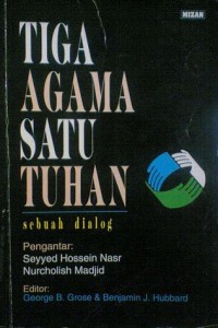 Image of Tiga Agama Satu Tuhan: Sebuah Dialog