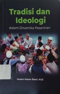 Image of Tradisi dan Ideologi dalam Dinamika Pesantren