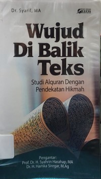 Image of Wujud Di Balik Teks : Studi Al-qur'an dengan Pendekatan Hikmah