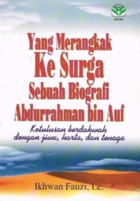 Image of Yang Merangkak Ke Surga Sebuah Biografi Abdurrahman Bin Auf