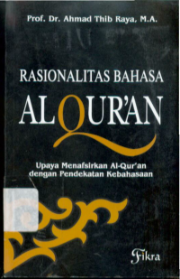 Image of Rasionalitas bahasa Alqur'an: upaya menafsirkan al-qur'an dengan pendekatan kebahasaan