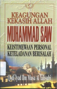 Image of Keagungan Kekasih Allah ; Muhammad SAW Keistimewaan Personal Keteladanan Berisalah