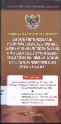 Image of Peraturan Pemerintah RI No. 3 Tahun 2007 Tentang Laporan Penyelenggaraan Pemerintahan Daerah Kepada Pemerintah, Laporan Keterangan Pertanggungjawaban Kepala Daerah Kepada Dewan Perwakilan Rakyat Daerah