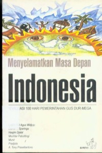 Image of Menyelamatkan Masa Depan Indonesia : Evaluasi 100 Hari Pemerintahan Gus Dur