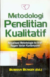 Image of Metodologi Penelitian Kualitatif : Aktualisasi Metodologis ke Arah Ragam Varian Komputer