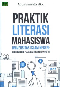 Image of Praktik Literasi Mahasiswa Universitas Islam Negeri : Tantangan dan Peluang Literasi di Era Digital