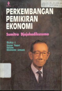Image of Perkembangan Pemikiran Ekonomi : Dasar Teori Dalam Ekonomi Umum (Buku I)